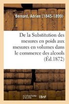 de la Substitution Des Mesures En Poids Aux Mesures En Volumes Dans Le Commerce Des Alcools