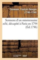Sermons d'Un Missionnaire Z�l�, D�capit� � Paris En 1794