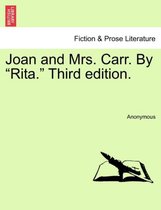 Joan and Mrs. Carr. by Rita. Third Edition.