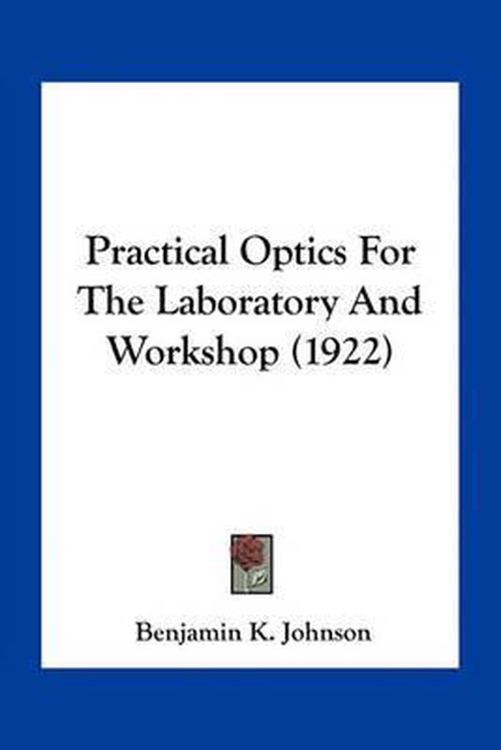 Practical Optics for the Laboratory and (1922), Benjamin K