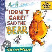 I Don't Care, Said the Bear