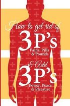 How to Get Rid of 3 P S and Add 3 P S