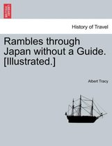 Rambles Through Japan Without a Guide. [Illustrated.]