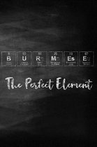 Burmese the Perfect Element