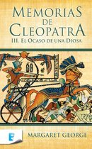Memorias de Cleopatra 3 - El ocaso de una diosa (Memorias de Cleopatra 3)