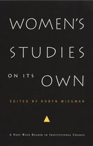 Next Wave: New Directions in Women's Studies - Women's Studies on Its Own