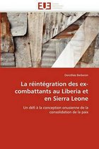 La réintégration des ex-combattants au Liberia et en Sierra Leone