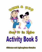 Uche and Uzo Say It in Igbo Activity Book 5