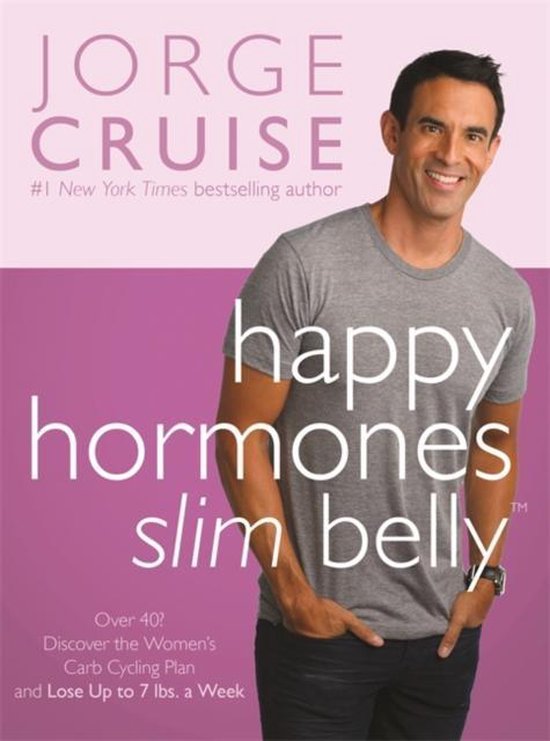Happy Hormones Slim Belly Jorge Cruise 9781401943301 Boeken Bol