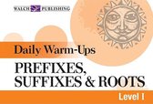 Daily Warm-Ups for Prefixes, Suffixes, & Roots