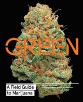 Green A Field Guide To Marijuana