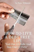 How To Live A Debt Free Life