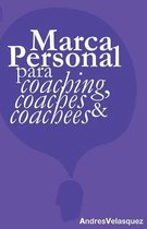 Coaching & Consulting- Marca Personal para Coaching, Coaches & Coachees