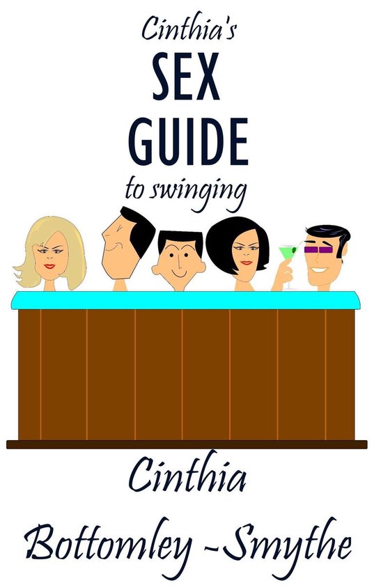 Cinthias Sex Guide To Swinging Ebook Cinthia Bottomley Smythe 9781310867453 Boeken 