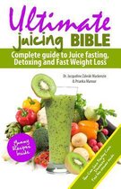 Ultimate Juicing Bible