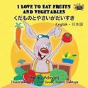 English Japanese Bilingual Collecion- I Love to Eat Fruits and Vegetables