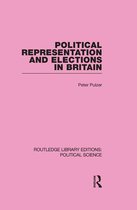 Political Representation and Elections in Britain (Routledge Library Editions