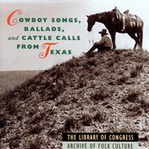 Cowboy Songs, Ballads, And Cattle Calls From Texas
