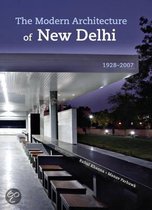 The Modern Architecture of New Delhi 1928-2007