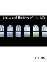 Lights and Shadows of Irish Life