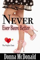The Perfect Date 8 - Never Ever Been Better