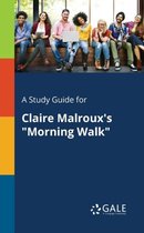A Study Guide for Claire Malroux's Morning Walk