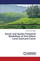 Social and Spatio-Temporal Modelling of Peri-Urban Land use/Land Cover