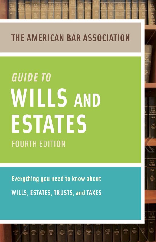 American Bar Association Guide to Wills and Estates, Fourth  ... - cover