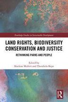 Routledge Studies in Sustainable Development - Land Rights, Biodiversity Conservation and Justice