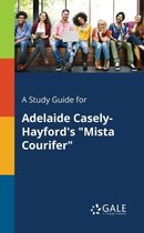 A Study Guide for Adelaide Casely-Hayford's Mista Courifer