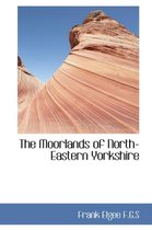 The Moorlands of North-Eastern Yorkshire