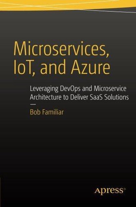 Boek cover Microservices, IoT and Azure van Bob Familiar (Paperback)