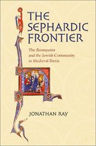 Conjunctions of Religion and Power in the Medieval Past - The Sephardic Frontier