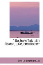 A Doctor's Talk with Maiden, Wife, and Mother