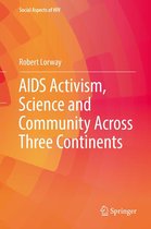Social Aspects of HIV 1 - AIDS Activism, Science and Community Across Three Continents