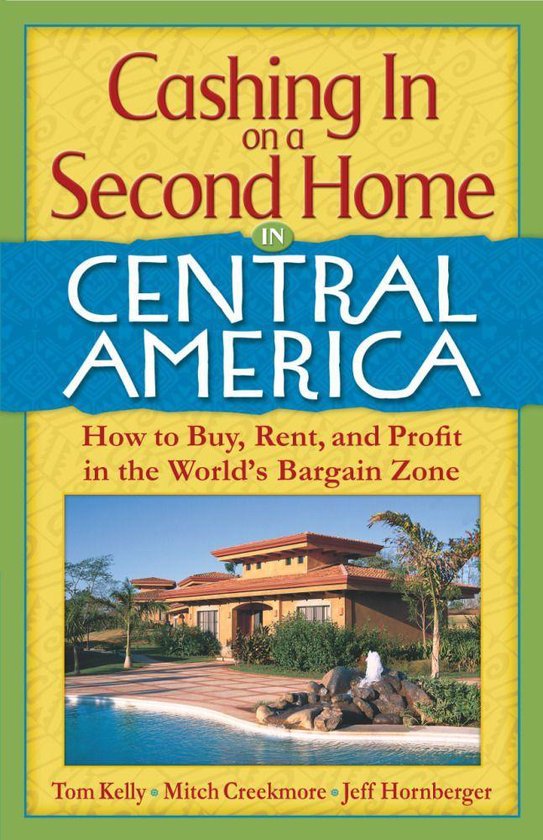Cashing In On a Second Home in Central America: How to Buy,  ... - cover