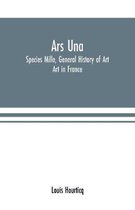 Ars Una: Species Mille, General History of Art