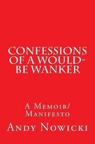 Confessions of a Would-Be Wanker