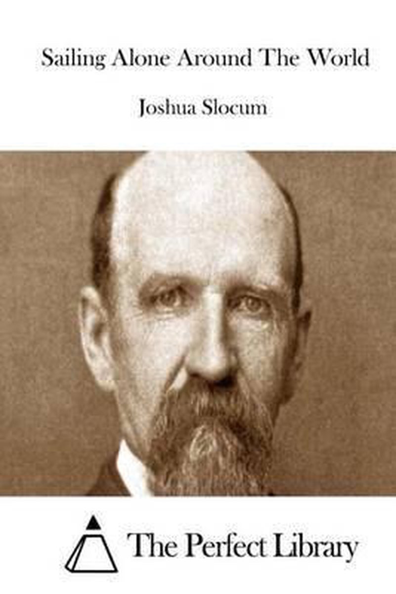 Sailing Alone Around The World van Joshua Slocum