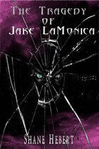 The Tragedy of Jake LaMonica