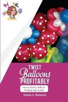 Twist Balloons Profitably