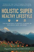 Holistic Super Healthy Lifestyle