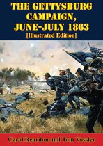 The U.S. Army Campaigns of the Civil War 3 - The Gettysburg Campaign, June-July 1863 [Illustrated Edition]