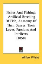 Fishes and Fishing