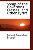 Songs of the Governing Classes, and Other Lyrics