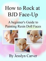 How to Rock at BJD Face-Up: A Beginner's Guide to Painting Resin Doll Faces