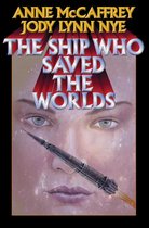 Brain and Brawn Ship Series combo volumes 3 - The Ship Who Saved the Worlds