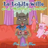 Libros para ninos en español [Children's Books in Spanish) - La Lobita Willa en el “Mostrar y Contar”