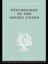 International Library of Sociology- Psychology in the Soviet Union Ils 272