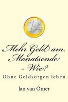 Mehr Geld am Monatsende - Wie?